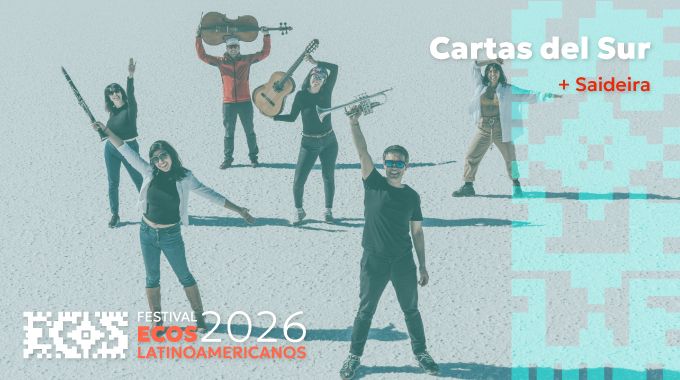 Cartas Del Sur (Arg, Bol e Br) + Saideira com El Majadero (Col)