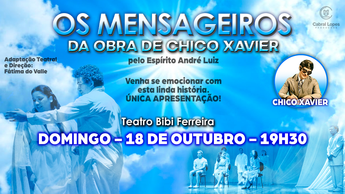 Os Mensageiros - de Chico Xavier no Teatro