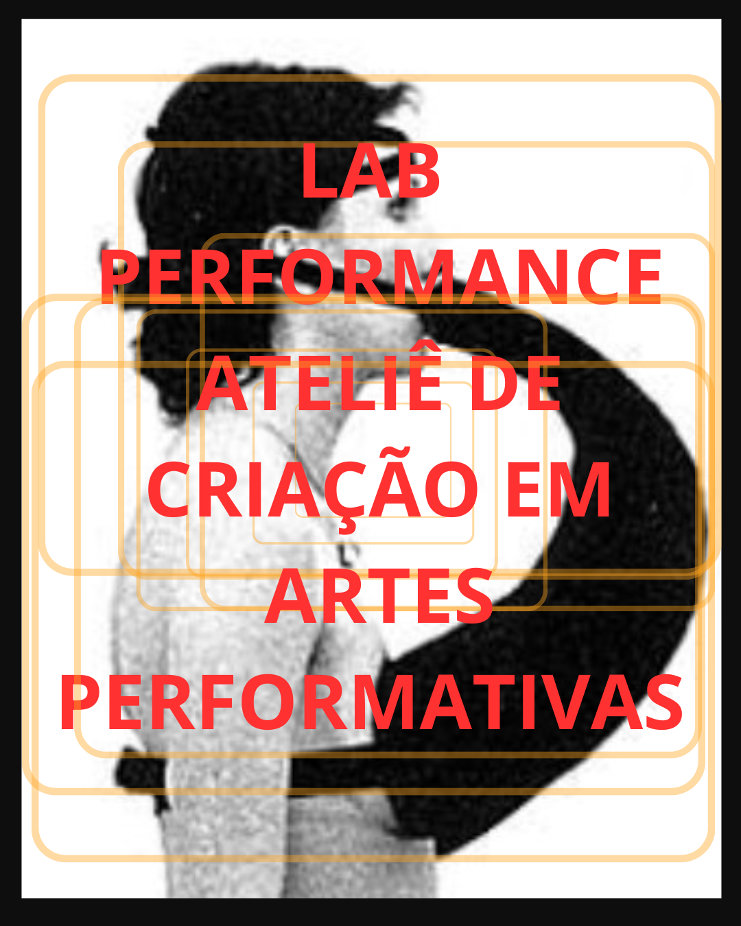 Lab Performance - Ateliê de Criação em Artes Performativas